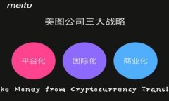 How to Make Money from Cryptocu